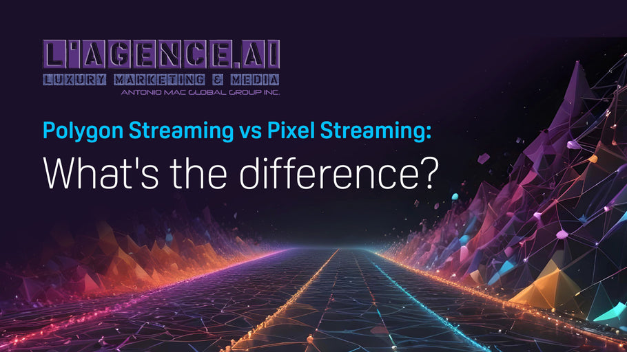 POLYGON STREAMING VS PIXEL-STREAMING-WHAT’S THE DIFFERENCE